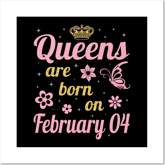 Happy Birthday To Me You Nana Mommy Aunt Sister Wife Daughter Niece Queens Are Born On February 04 Wall Art by joandraelliot